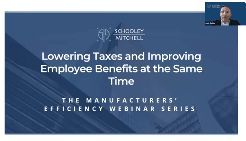The Manufacturers' Efficiency Webinar Series: Lowering Taxes and Improving Employee Benefits at the Same Time